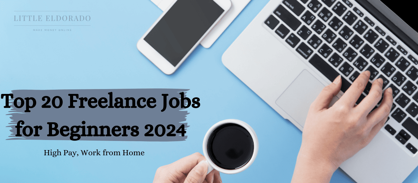Ultimate Guide For Top 20 Freelance Jobs for Beginners 2024: High Pay